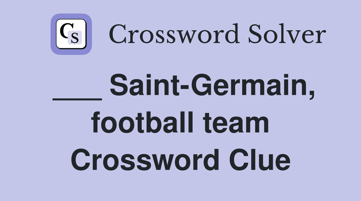 SaintGermain, football team Crossword Clue Answers Crossword Solver